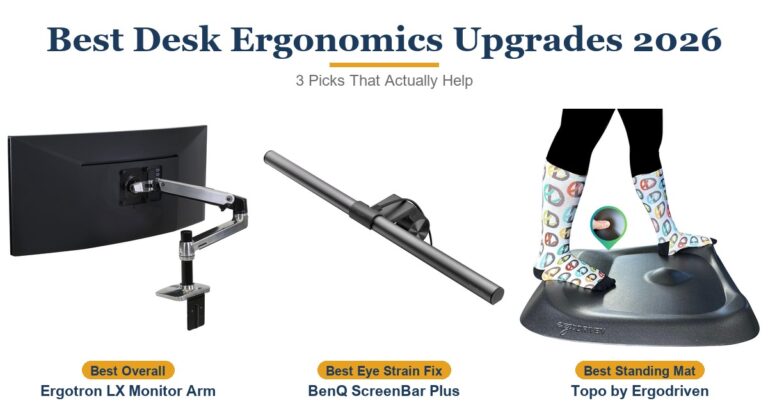 Best Desk Ergonomics Upgrades 2026: 3 Picks That Actually Help
