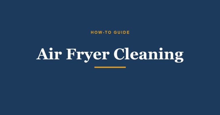 How to Clean Your Air Fryer Properly: Basket, Coil & Odor Fixes (2026)