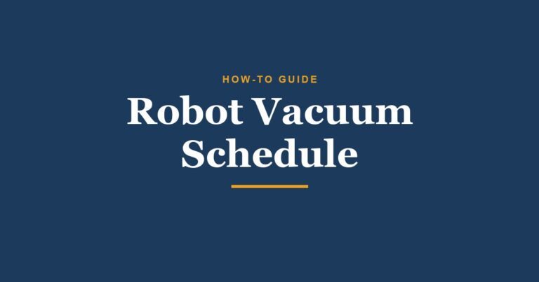 How to Set Up Your Robot Vacuum Schedule: Cleaner Floors on Autopilot (2026)
