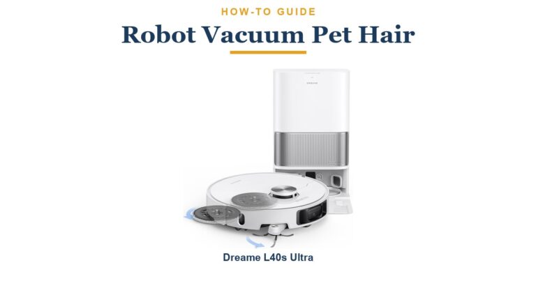 How to Choose a Robot Vacuum for Pet Hair: 6 Tips (2026)