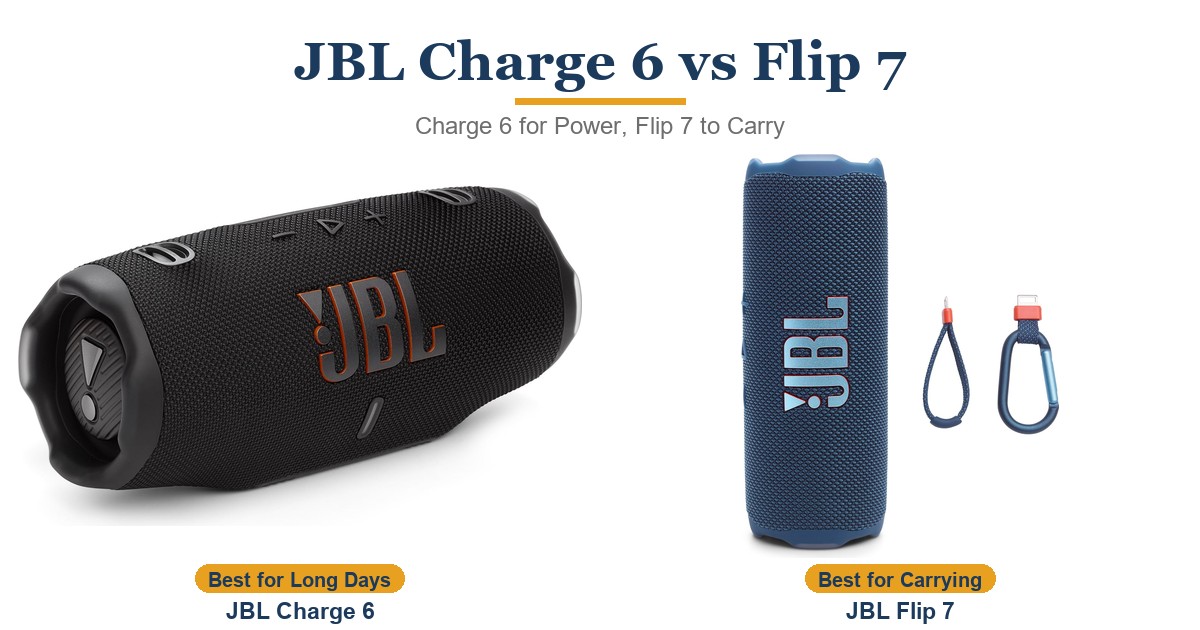 JBL Charge 6 vs Flip 7: Charge 6 for Power, Flip 7 to Carry